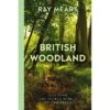 Penguin Random House British Woodland: Discover The Secret World Of Our Trees - Signed Copy