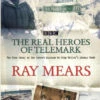Ray Mears - The Real Heroes Of Telemark - Signed Copy