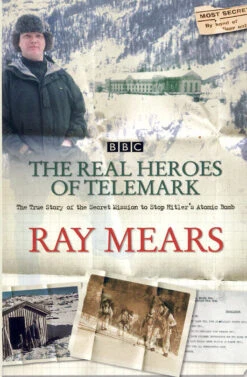 Ray Mears - The Real Heroes Of Telemark - Signed Copy